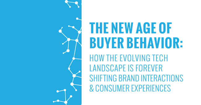 The New Age of Buyer Behavior