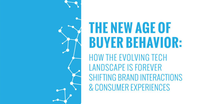 The New Age of Buyer Behavior