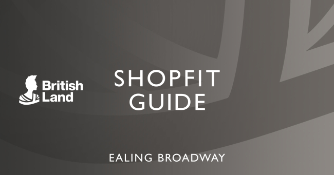 British Land Ealing Shopfit Guide