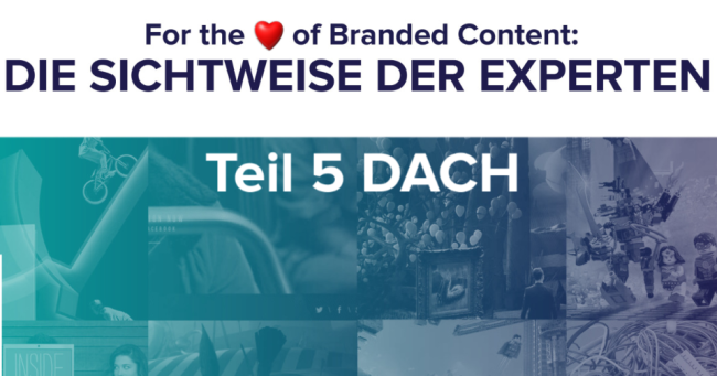 DACH - For the love of Branded Content: Die Sichtweise der Experten Teil 5