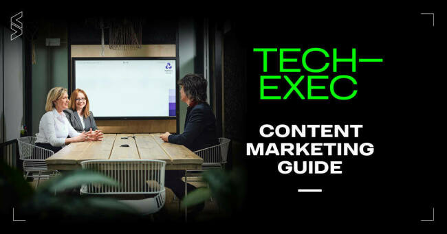 Tech-Exec Content Marketing Guide